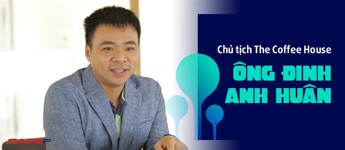 ong-dinh-anh-huan-chu-tich-the-coffee-house ông đinh anh huân chủ tích the coffee house